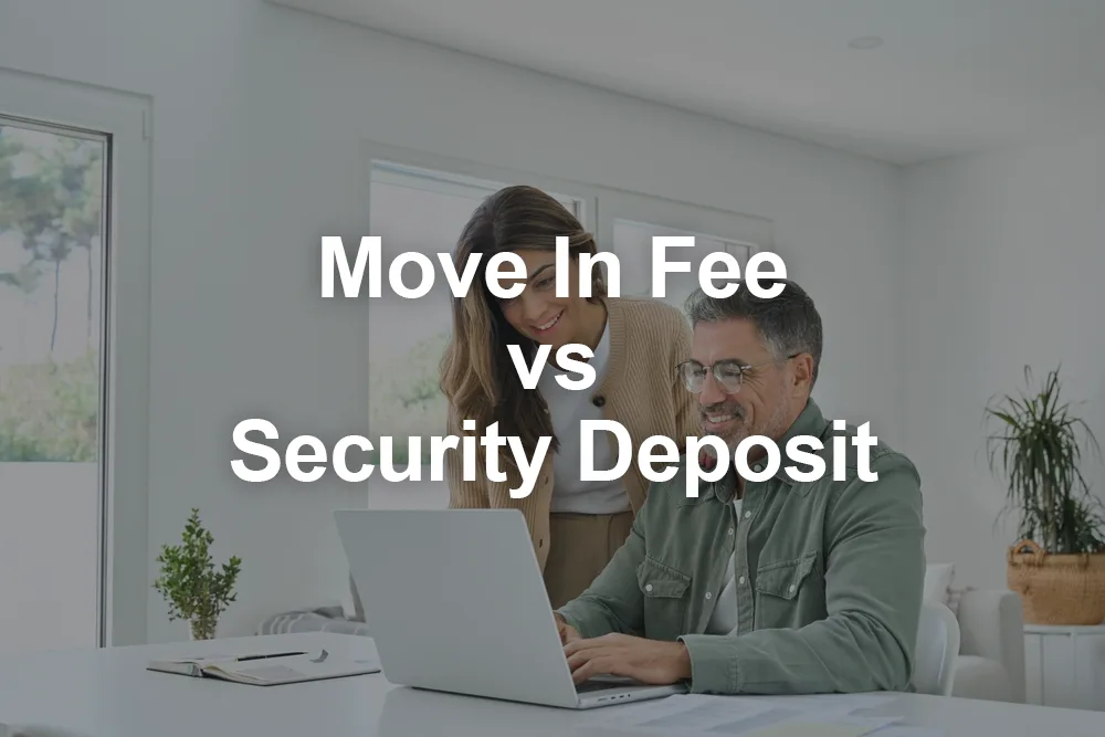 Move In Fee vs Security Deposit: Your Questions Answered